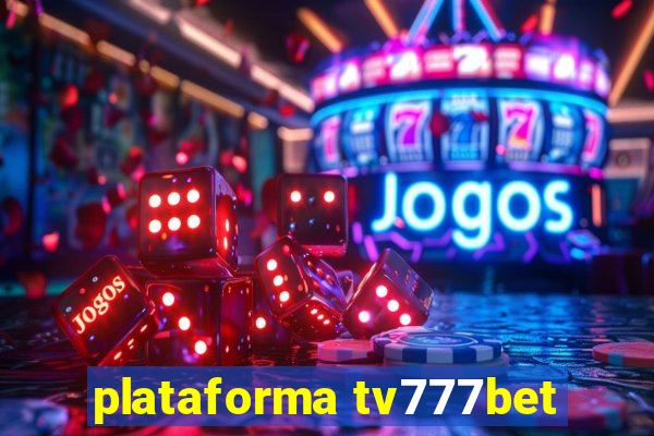 plataforma tv777bet